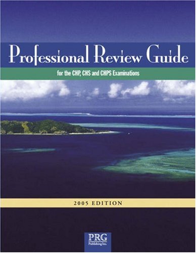 Professional Review Guide for the CHP and CHS Examinations, 2005 Edition (Professional Review Guide for the Chp  CHS Examinations)