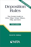 Deposition Rules : The Pocket Guide to Who, What, When, Where, Why and How