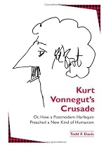 Kurt Vonnegut's Crusade Or, How a Postmodern Harlequin Preached a New Kind of Humanism (S U N Y Series in Postmodern Culture)