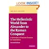 The Hellenistic World from Alexander to the Roman Conquest: A Selection of Ancient Sources in Translation