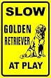 SLOW GOLDEN RETRIEVER AT PLAY dog pet sign