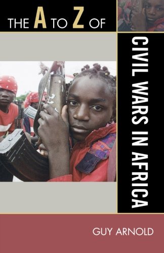 The A to Z of Civil Wars in Africa (The A to Z Guide Series), by Guy Arnold