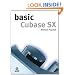 Basic Cubase Sx (The Basic Series)
