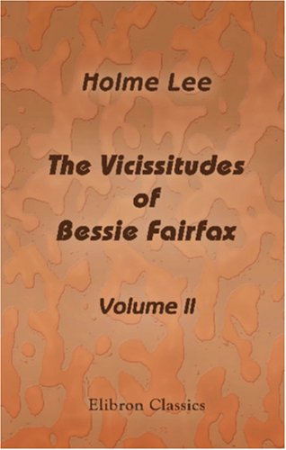 Image of: The Vicissitudes of Bessie Fairfax: Volume 2