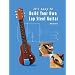It's Easy to Build Your Own Lap Steel Guitar