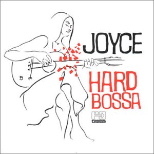 Joyce｜Hard Bossa