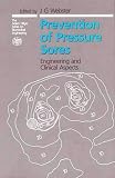 Prevention of Pressure Sores: Engineering and Clinical Aspects (The Adam Hilger Series on Biomedical Engineering)