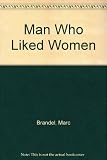The man who liked women