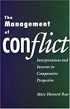 The Management of Conflict: Interpretations and Interests in Comparative Perspective
