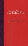 Postcolonial Theory and Francophone Literary Studies