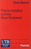 Flavius Josephus und das Neue Testament - Steve Mason