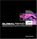 Global Tekno : Voyage initiatique au coeur de la musique électronique
