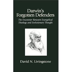 Darwin's Forgotten Defenders:  The Encounter Between Evangelical Theology and Evolutionary Thought