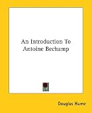 An Introduction to Antoine Bechamp