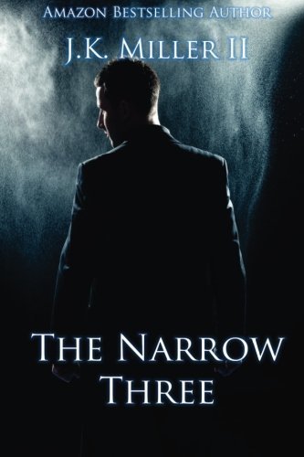 The Narrow Three: The Hunt for Emily Henderson - Book I (Volume 1) by Miller II, J. K. (2015) Paperback
