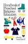 Handbook of Preschol Religious Education (Religion Education Press Handbook)