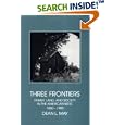 Three Frontiers: Family, Land, and Society in the American West, 1850-1900 (Interdisciplinary Perspectives on Modern... by Dean L. May