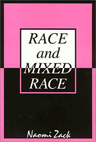 Naomi Zack: Race and Mixed Race