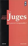 Revue Nicolas Philippe  / Les Juges : Un pouvoir irresponsable ?