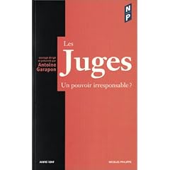 Les Juges : Un pouvoir irresponsable ?
