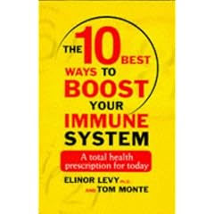 10 Best Ways to Boost Your Immune System: A Total Health Prescription for Today