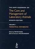 UFAW Handbook on the Care and Management of Laboratory Animals: Terrestrial Vertebrates v. 1