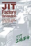 Jit Factory Revolution: A Pictorial Guide to Factory Design of the Future
