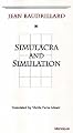 Simulacra and Simulation (The Body, In Theory: Histories of Cultural Materialism)