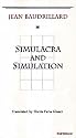 Simulacra and Simulation (The Body, In Theory: Histories of Cultural Materialism)