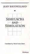 Simulacra and Simulation (The Body, In Theory: Histories of Cultural Materialism)
