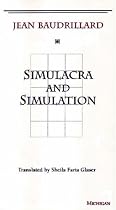 Simulacra and Simulation (The Body in Theory: Histories of Cultural Materialism)