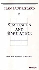 Simulacra and Simulation (The Body, In Theory: Histories of Cultural Materialism)