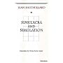 Simulacra and Simulation (The Body in Theory: Histories of Cultural Materialism)