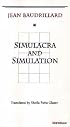 Simulacra and Simulation (The Body, In Theory: Histories of Cultural Materialism)