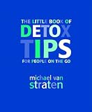 The Little Book of Detox Tips for People on the Go