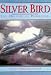 Book Silver Bird: The History of Propliners