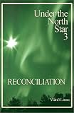 Reconciliation: Under the North Star 3 (Aspasia Classics in Finnish Literature)