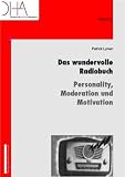Das wundervolle Radiobuch: Personality, Moderation und Motivation
