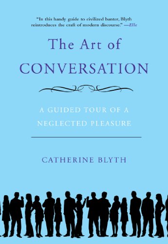 The Art of Conversation: A Guided Tour of a Neglected Pleasure