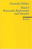 Deutsche Dichter - Leben und Werk deutschsprachiger Autoren: Romantik, Biedermeier und Vorm&auml;rz - 