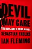 DEVIL MAY CARE - a James Bond Novel