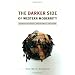 The Darker Side of Western Modernity: Global Futures, Decolonial Options (Latin America Otherwise)