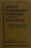 Africa's development challenges and the World Bank : hard questions, costly choices