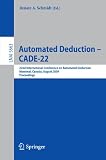 Automated Deduction - CADE-22: 22nd International Conference on Automated Deduction, Montreal, Canada, August 2-7, 2009. Proceedings (Lecture Notes in ... / Lecture Notes in Artificial Intelligence)