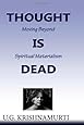 Thought Is Dead: Moving Beyond Spiritual Materialism