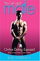 You've Got Male: On-Line Dating Exposed (Real E-mails from Unreal Males)