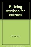Building services for builders