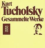 Gesammelte Werke 1907 - 1932 - 10 B&auml;nde - Kurt Tucholsky