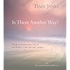 Is There Another Way?: Words of Wisdom from One of the World's Great Spiritual Leaders