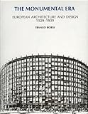 The monumental era : European architecture and design 1929-1939